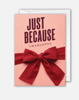 Just Beacause