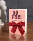 Just Beacause