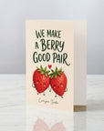 We Make A Berry Good Pair
