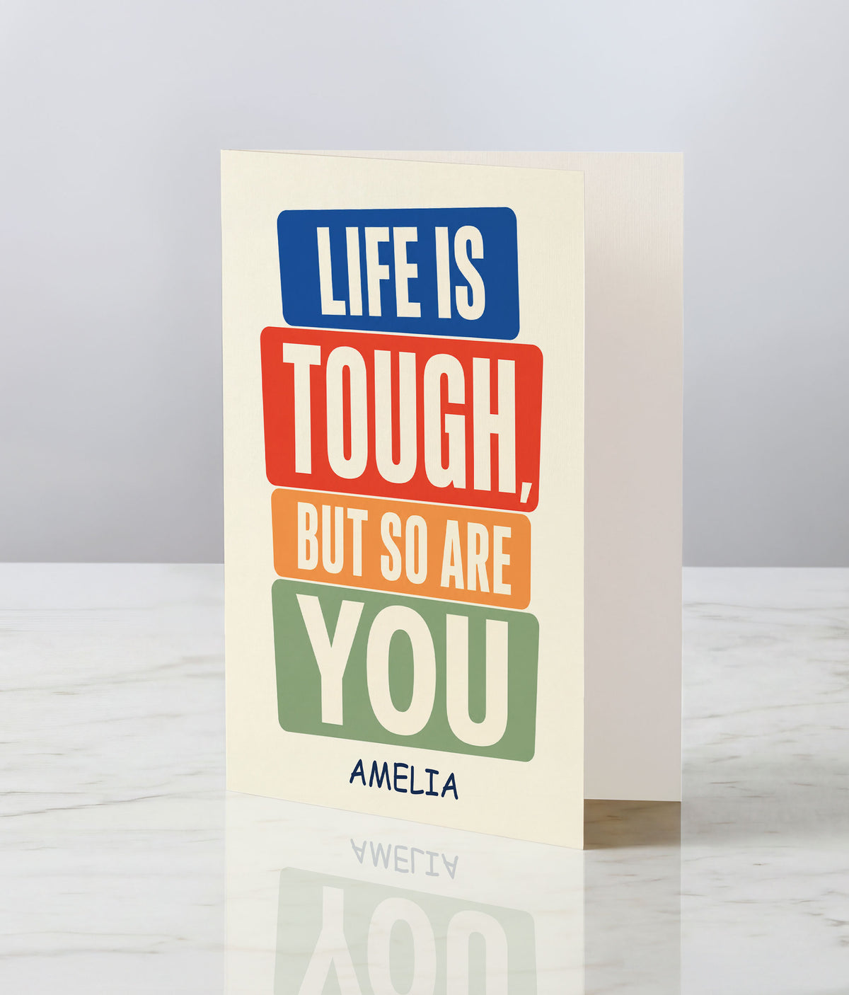 Life Is Tough, But So Are You