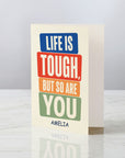 Life Is Tough, But So Are You