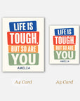 Life Is Tough, But So Are You