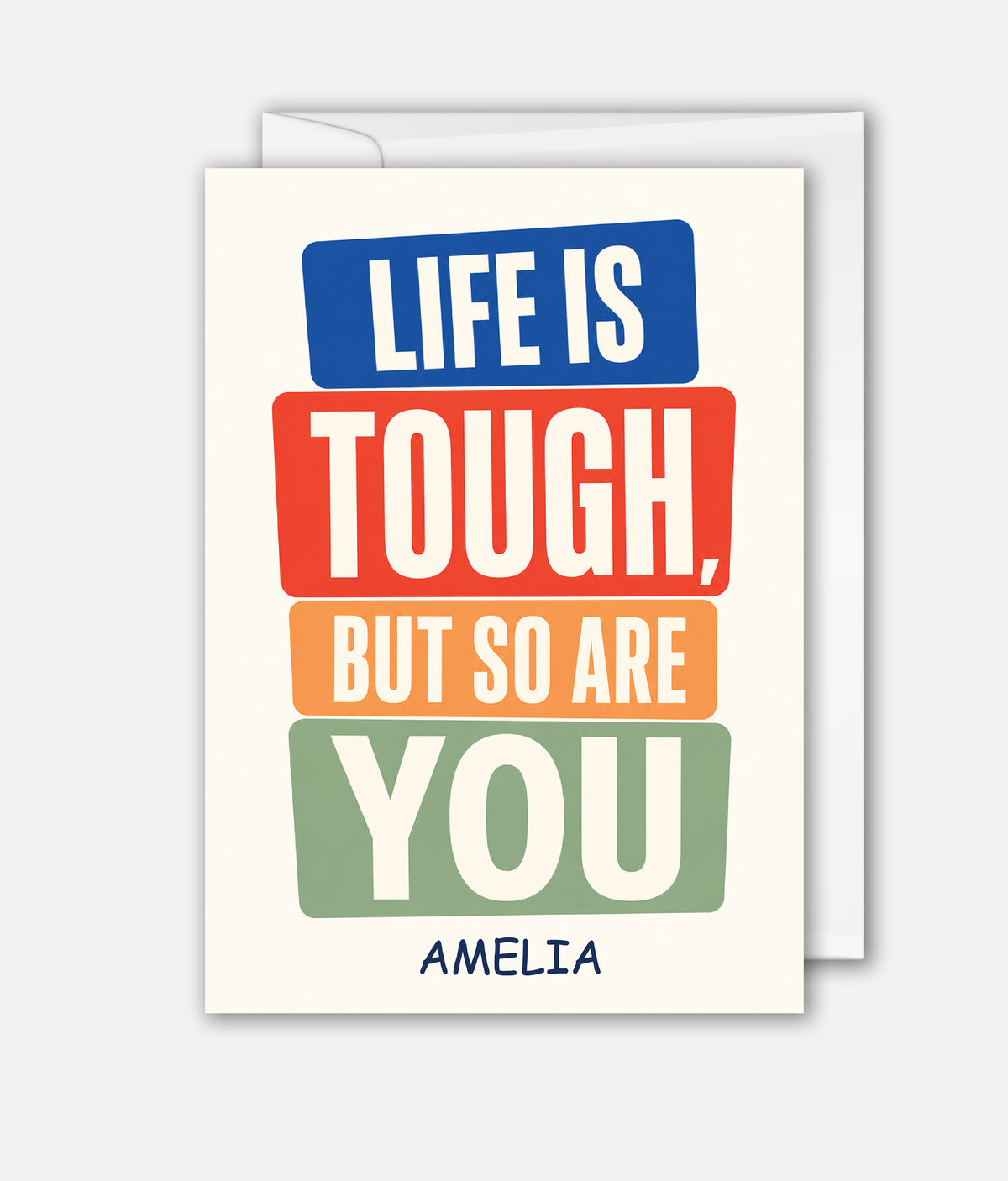 Life Is Tough, But So Are You