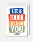 Life Is Tough, But So Are You
