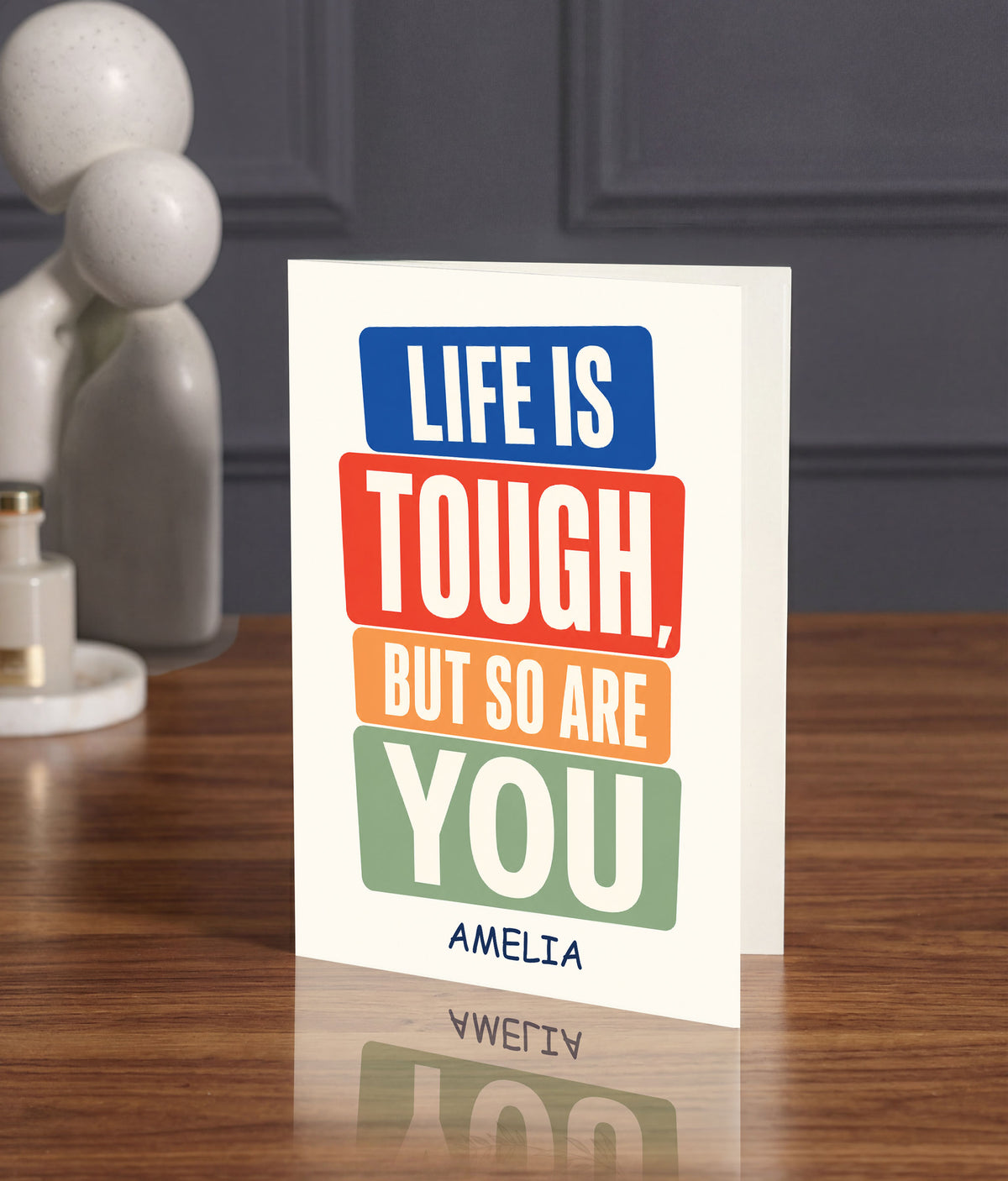 Life Is Tough, But So Are You
