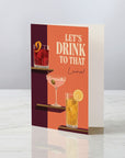 Let's Drink To That