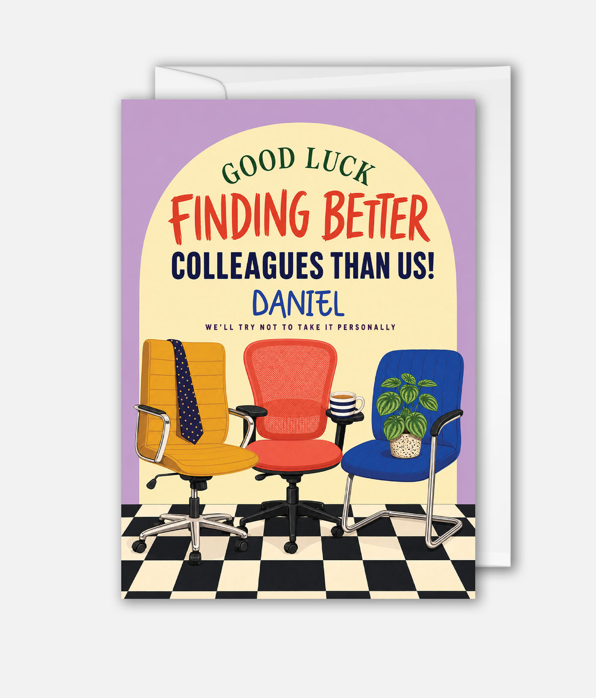 Goodluck finding better colleagues