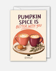 Pumpkin Spice Is Better With You