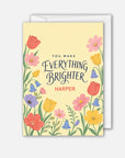 You Make Everything Brighter